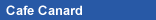 Cafe Canard