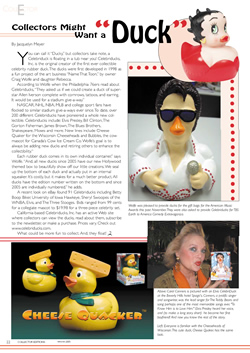 You can call it &ldquo;Ducky,&rdquo; but collectors take note, a Celebriduck is floating in a tub near you! Celebriducks, Inc. is the original creator of the first ever collectible celebrity rubber duck.